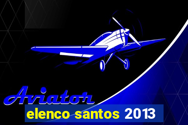 elenco santos 2013